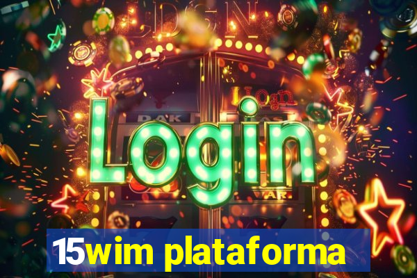 15wim plataforma